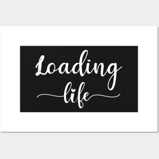 Loading Life Posters and Art